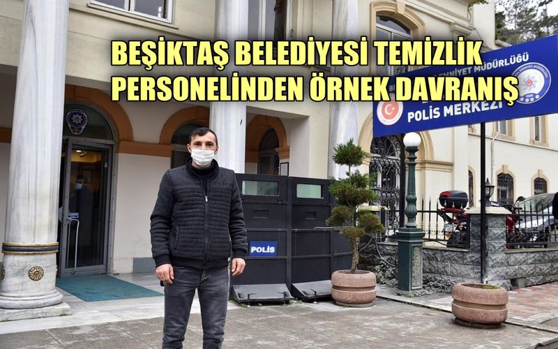 Beşiktaş Belediyesi temizlik personelinden örnek davranış