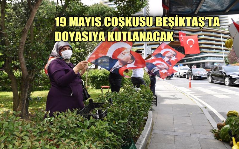19 Mayıs coşkusu Beşiktaş'ta doyasıya kutlanacak
