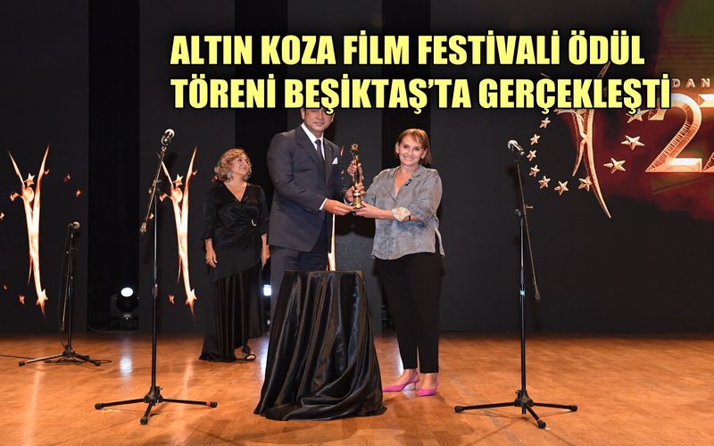 27. Uluslararası Adana Altın Koza Film Festivali Beşiktaş'ta gerçekleşti