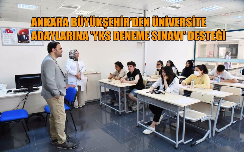 Ankara Büyükşehir'den üniversite adaylarına 'YKS deneme sınavı' desteği