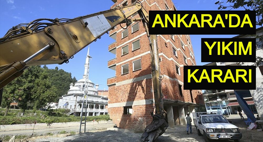 Ankara'da yıkım kararı