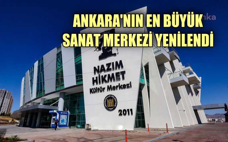 Ankara'nın en büyük sanat merkezi yenilendi