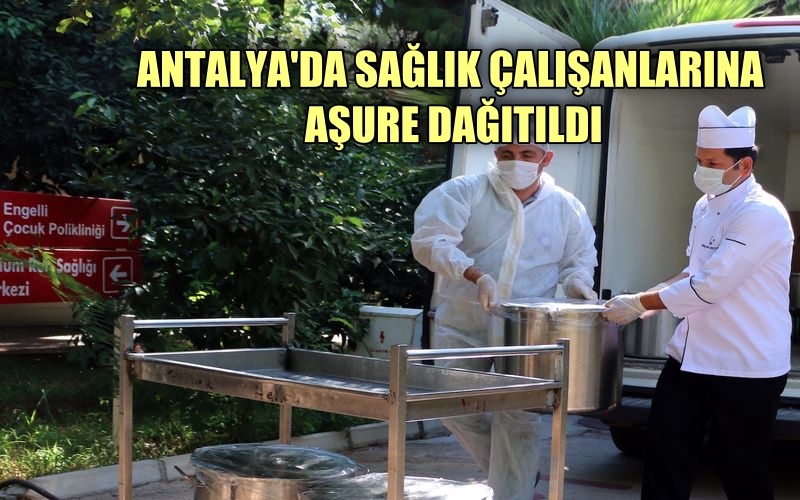 Antalya Büyükşehir'den sağlık çalışanlarına aşure ikramı