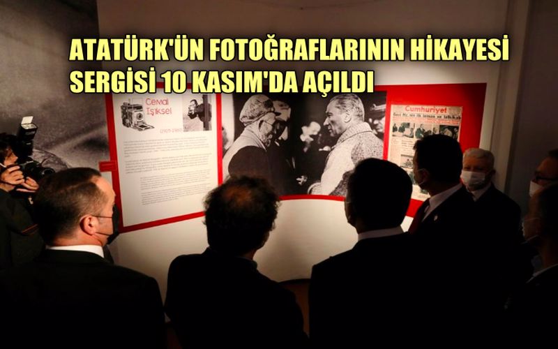 'Atatürk’ün Fotoğraflarının Hikayesi' sergisi açıldı