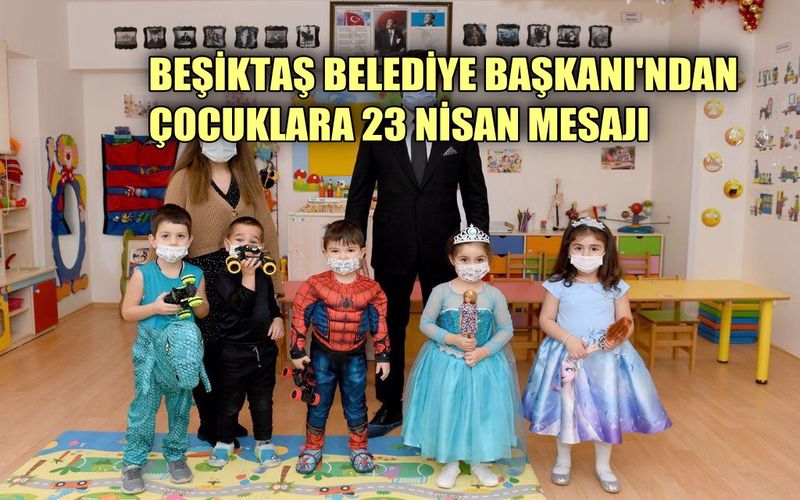 Beşiktaş Belediye Başkanı Rıza Akpolat'tan 23 Nisan mesajı