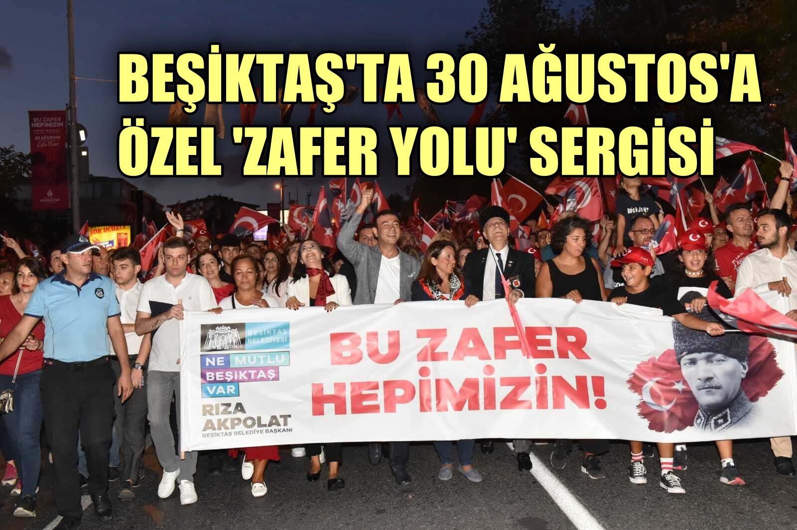 Beşiktaş'ta 30 Ağustos'a özel 'Zafer Yolu' sergisi düzenlenecek