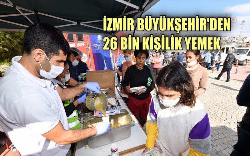 İzmir Büyükşehir'den depremzedelere 26 bin kişilik yemek