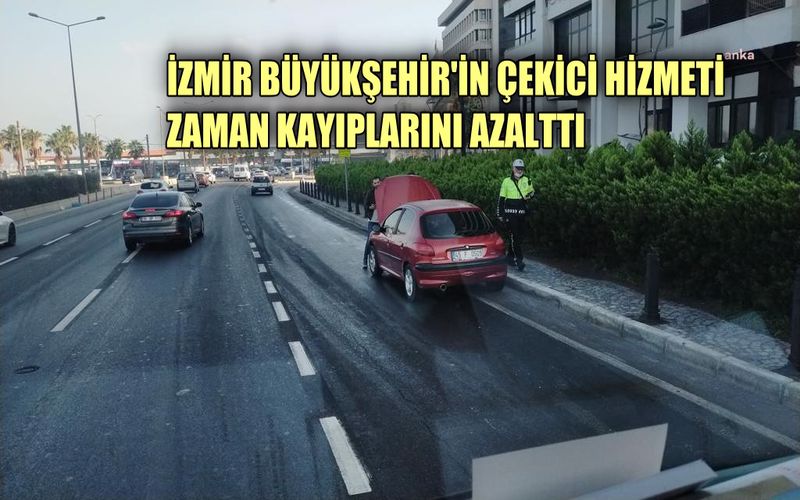 İzmir Büyükşehir'in çekici hizmeti ulaşımda zaman kayıplarını azalttı