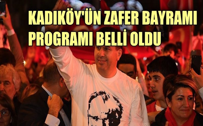 Kadıköy'de 30 Ağustos Zafer Bayramı programı belli oldu