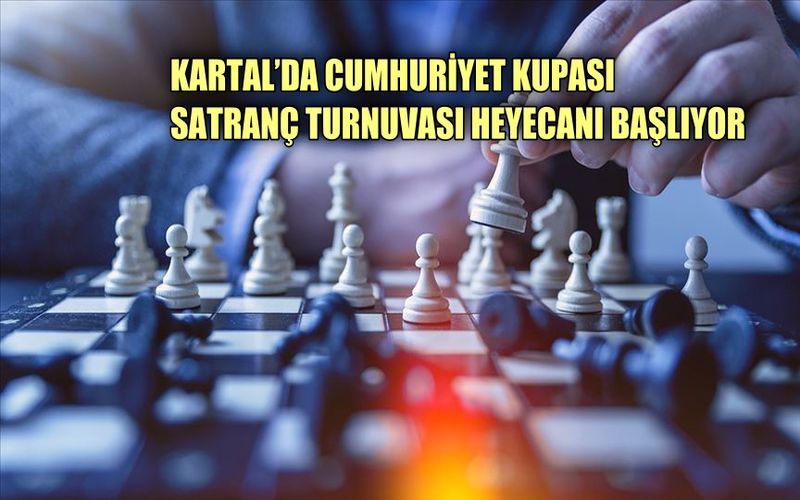 Kartal'da Cumhuriyet kupası satranç turnuvası heyecanı başlıyor