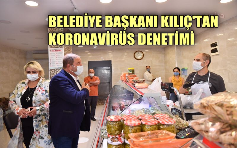 Maltepe Belediye Başkanı Kılıç'tan koronavirüs denetimi