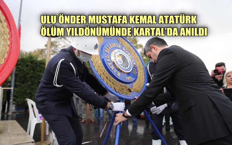 Ulu Önder Mustafa Kemal Atatürk, Ebediyete intikal edişinin 83'üncü yılında Kartal'da anıldı